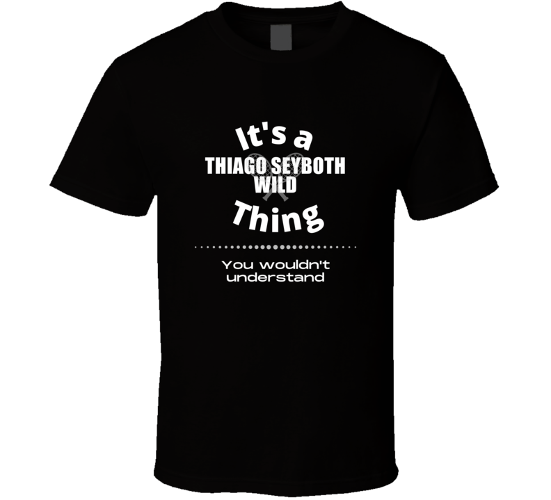 Its A Thiago Seyboth Wild Thing Pro Tennis Player Roland Garros French Its A Thiago Seyboth Wild Thing Pro Tennis Player Roland Garros French