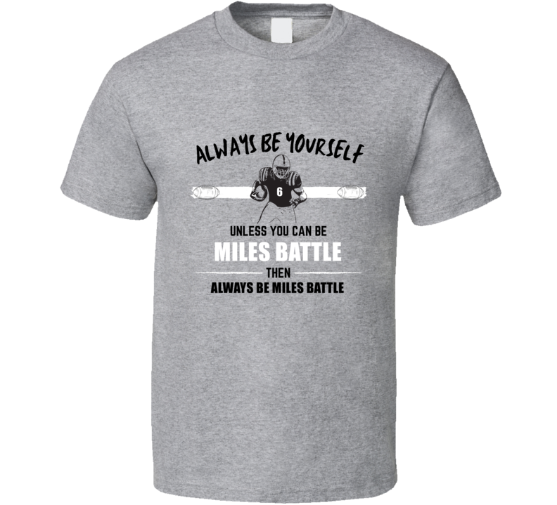 Always Be Like Miles Battle Mississippi College Football Player Fan Gi Always Be Like Miles Battle Mississippi College Football Player Fan Gi
