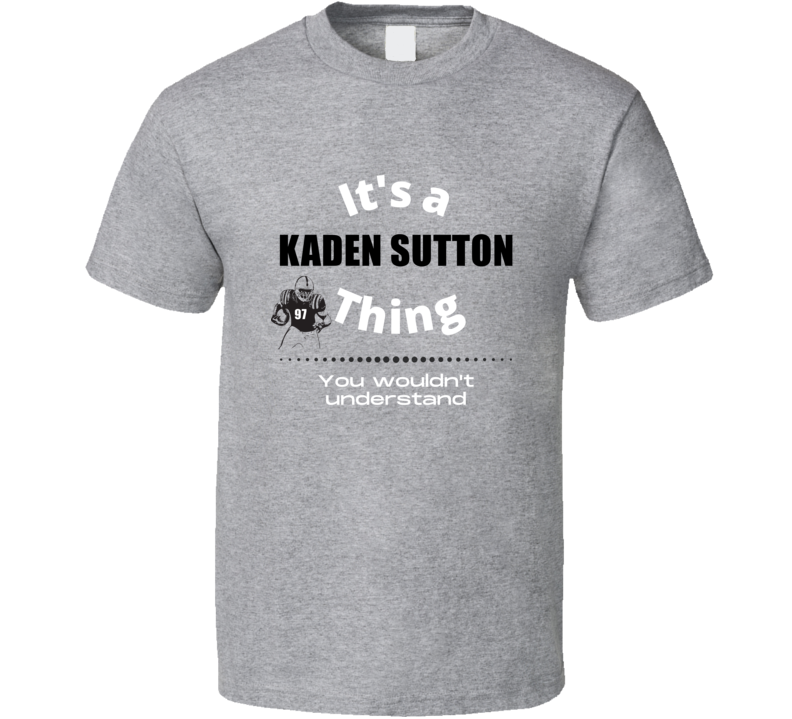Its A Kaden Sutton Thing Iowa State College Football Athlete Fan Gift Its A Kaden Sutton Thing Iowa State College Football Athlete Fan Gift