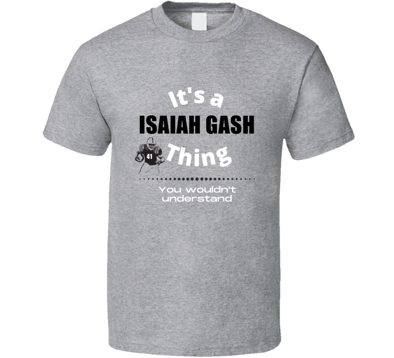 Its A Isaiah Gash Thing Michigan College Football Athlete Fan Gift T S
