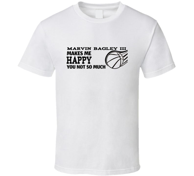 Marvin Bagley Iii Makes Me Happy Detroit Basketball Fan Gift Men Women Present T Shirt