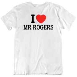 I Love Mr Rogers Tv Show Fan T Shirt 36304332