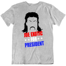 Joe Exotic For President The Tiger King Cool Fan T Shirt 37709843