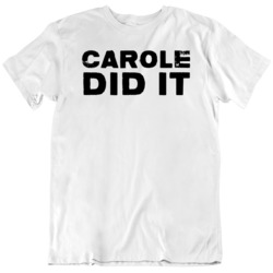 Cool TV SHOW Joe Exotic Tiger King Funny Carole Did It T Shirt 37712055