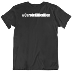 Cool Tv Show Joe Exotic Tiger King Funny Carole Killed Don Hashtag T Shirt 37712092