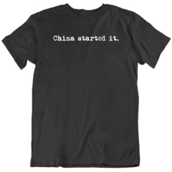 China Started It Covid 19 Coronavirus V4 T Shirt 37712323