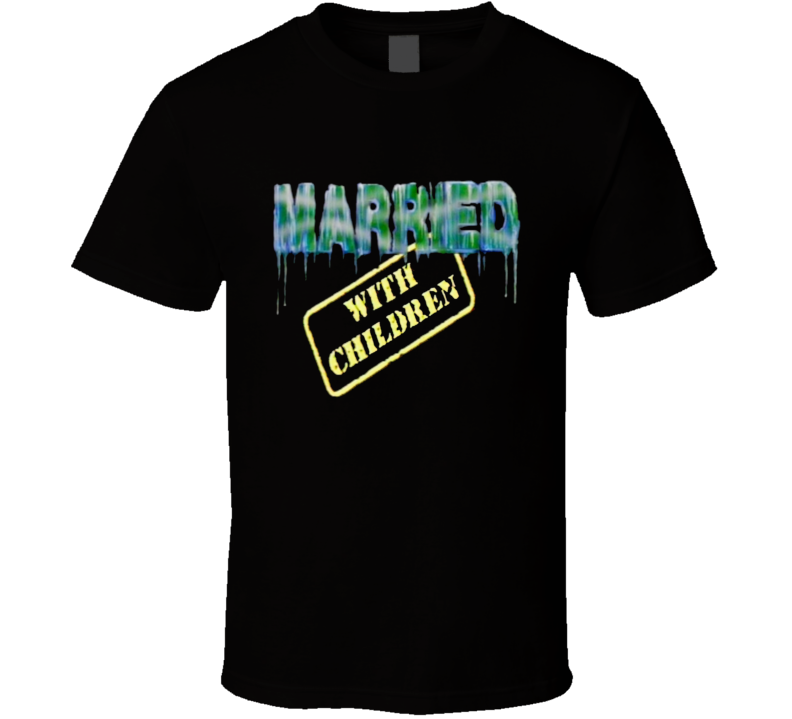 Married With Children Logo funny Retro Al Bundy TV Show T Shirt Married With Children Logo funny Retro Al Bundy TV Show T Shirt