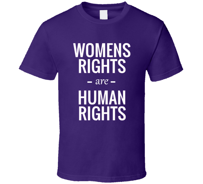 Womens Right Are Human Rights Woman March Woman Power  T Shirt