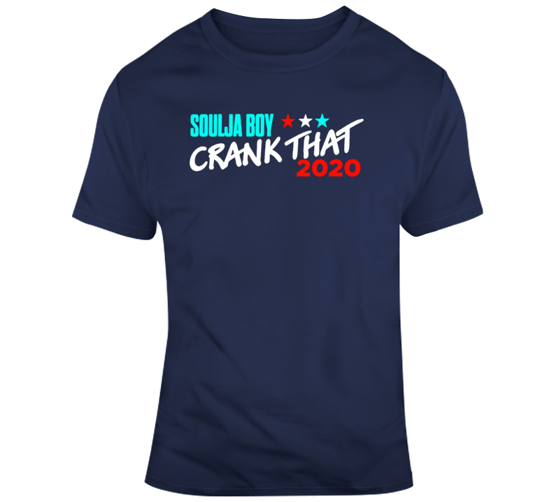 Funny Soulja Boy For President 2020 Crank That SNL T Shirt Funny Soulja Boy For President 2020 Crank That SNL T Shirt