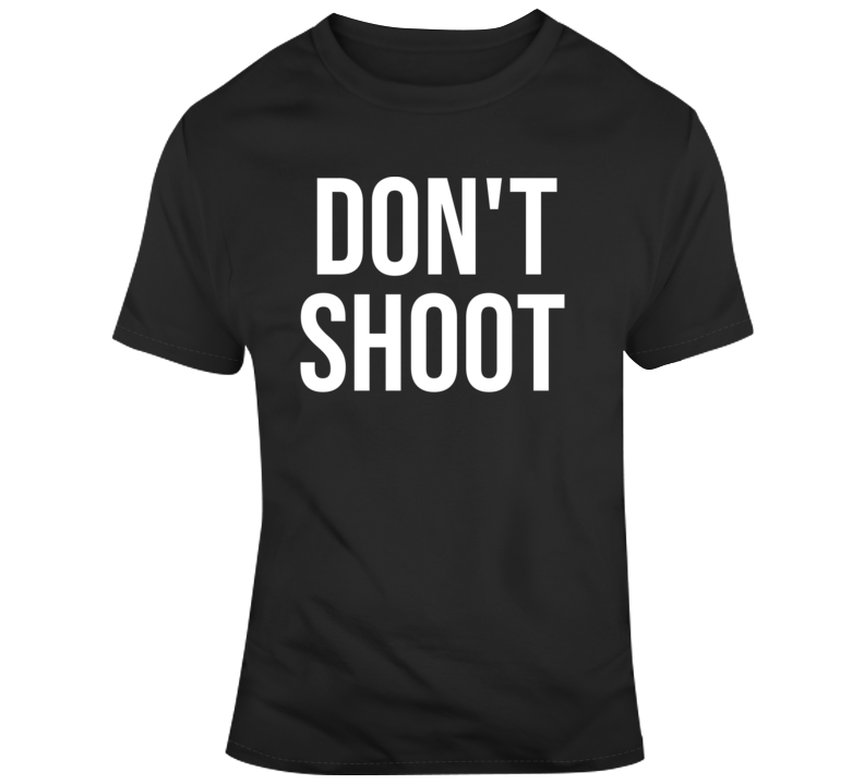 Anti Gun Violence Don't Shoot T Shirt Anti Gun Violence Don't Shoot T Shirt