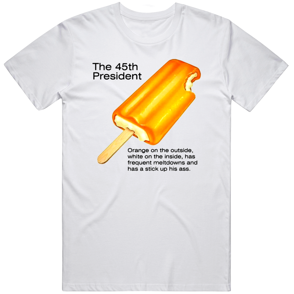 The 45th President Orange Creamsicle Funny T Shirt The 45th President Orange Creamsicle Funny T Shirt
