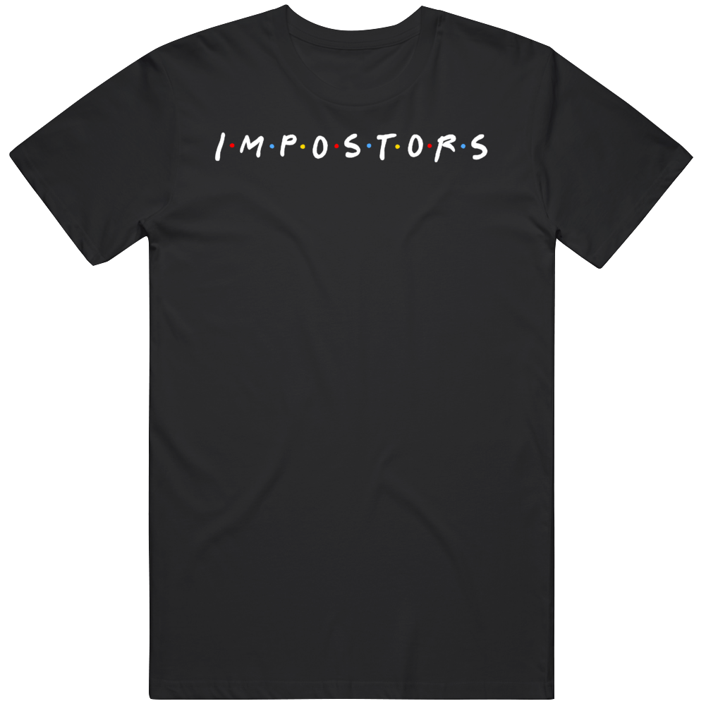 Among Us Imposters Funny Friends Parody Video Game Fan T Shirt Among Us Imposters Funny Friends Parody Video Game Fan T Shirt