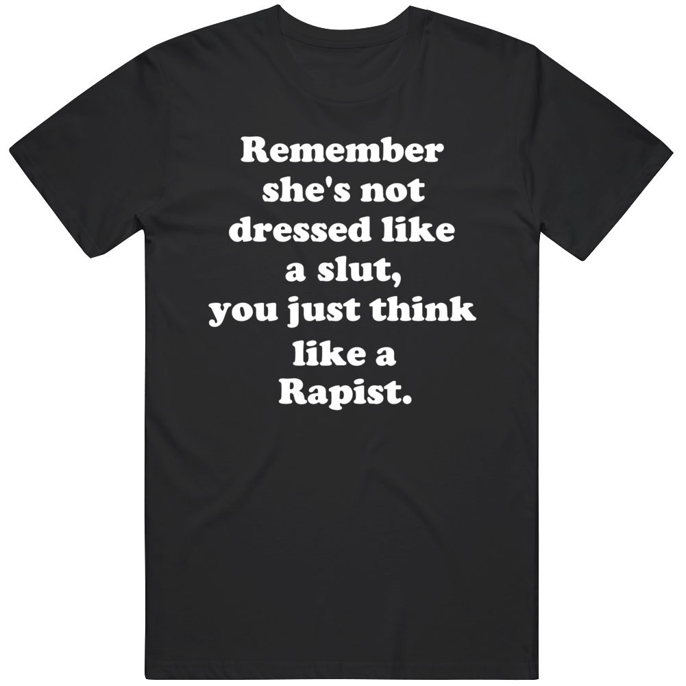 She's Not Dressed Like a Slut T Shirt She's Not Dressed Like a Slut T Shirt
