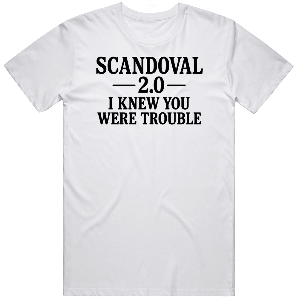 Funny Scandoval 2.0 I Knew You Were Trouble Fan Gift Idea T Shirt Funny Scandoval 2.0 I Knew You Were Trouble Fan Gift Idea T Shirt