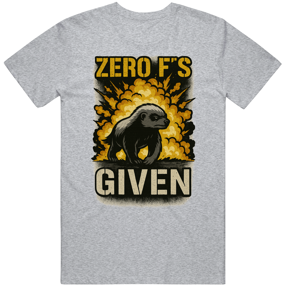 Funny Honey Badger Zero F's Given Gift Idea T Shirt Funny Honey Badger Zero F's Given Gift Idea T Shirt