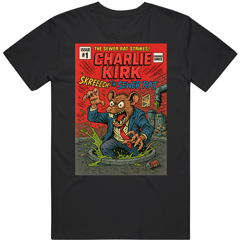 Funny Charlie Kirk Sewer Rat Comic Parody Gift Idea T Shirt Funny Charlie Kirk Sewer Rat Comic Parody Gift Idea T Shirt