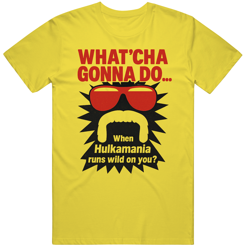 Hulkamania Whatcha Gonna do Hogan Fan T Shirt Hulkamania Whatcha Gonna do Hogan Fan T Shirt