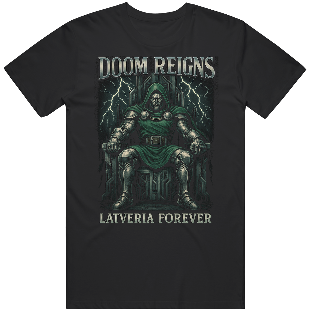 Dr Doom Reigns Latveria Forever Gift Idea T Shirt Dr Doom Reigns Latveria Forever Gift Idea T Shirt