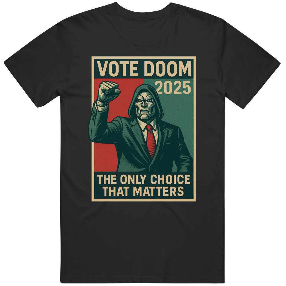 Dr Doom Vote Doom Gift Idea T Shirt Dr Doom Vote Doom Gift Idea T Shirt