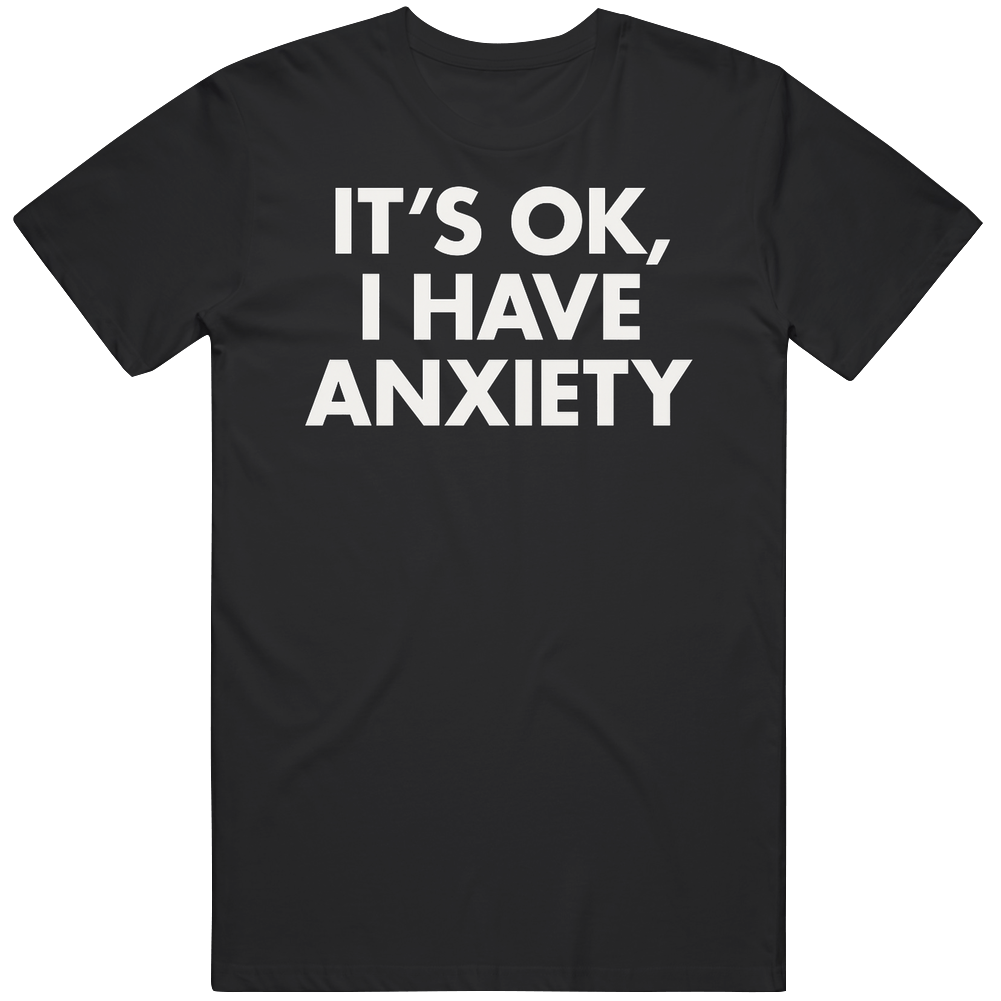 Funny It's Ok I Have Anxiety Pedro Pascal Meme Gift Idea T Shirt Funny It's Ok I Have Anxiety Pedro Pascal Meme Gift Idea T Shirt