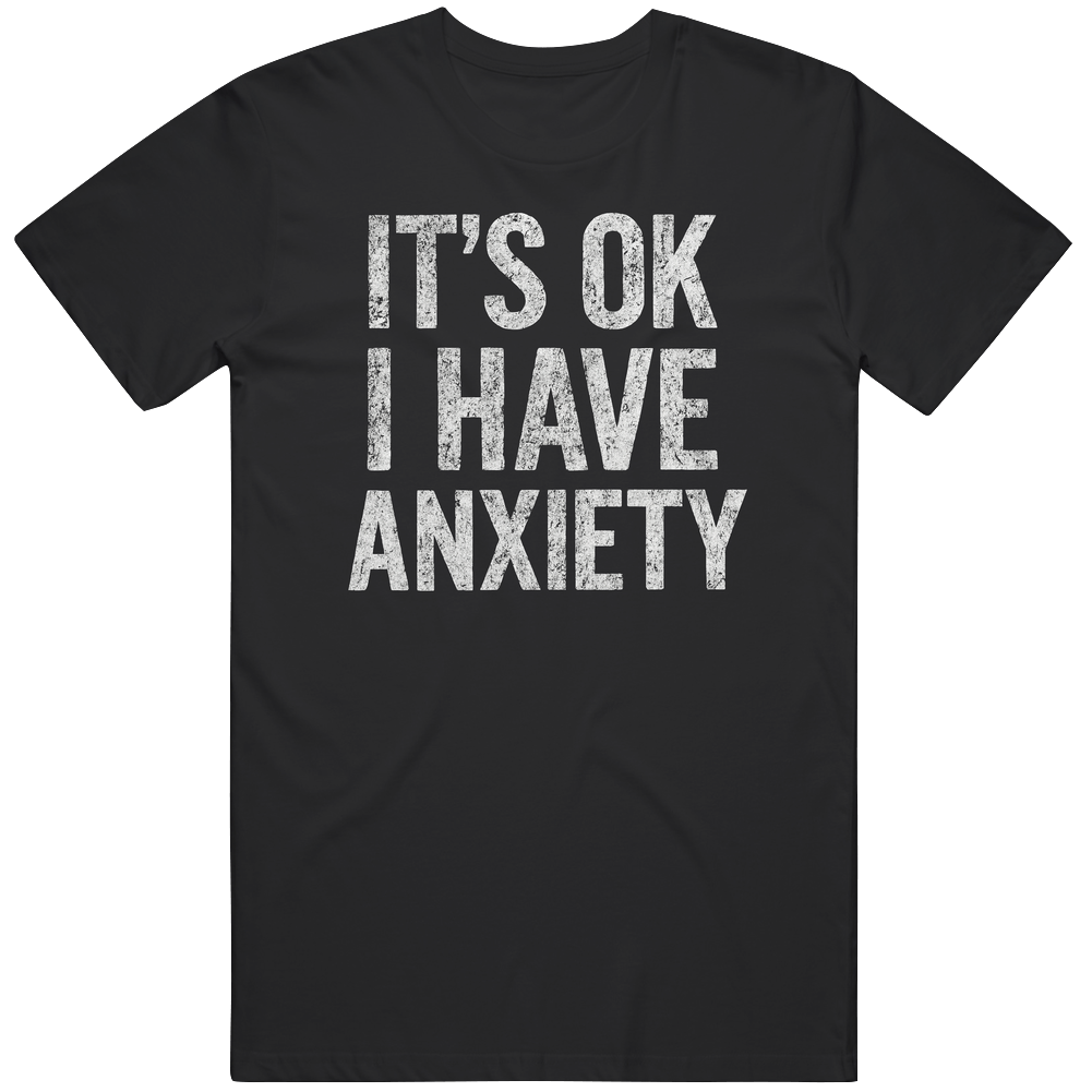 Funny It's Ok I Have Anxiety Pedro Pascal Meme Gift Idea v3 T Shirt Funny It's Ok I Have Anxiety Pedro Pascal Meme Gift Idea v3 T Shirt
