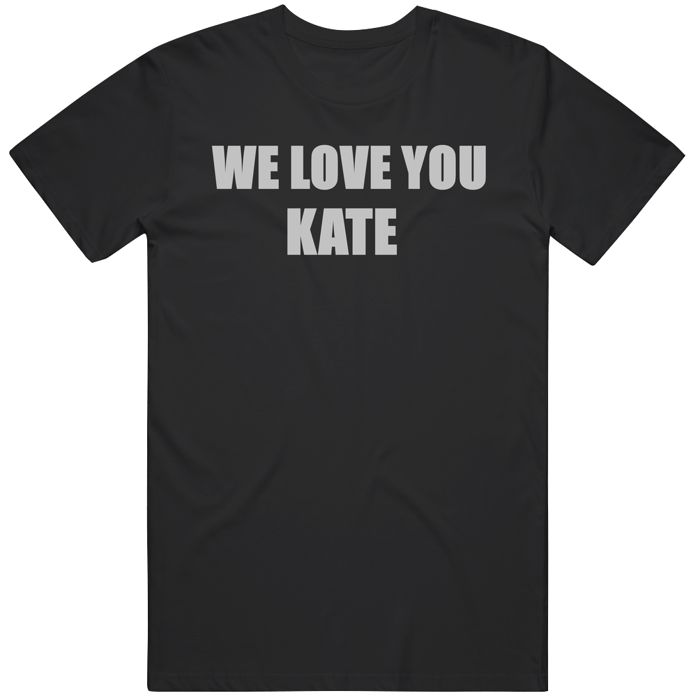 We Love You Kate Retro Fan T Shirt
