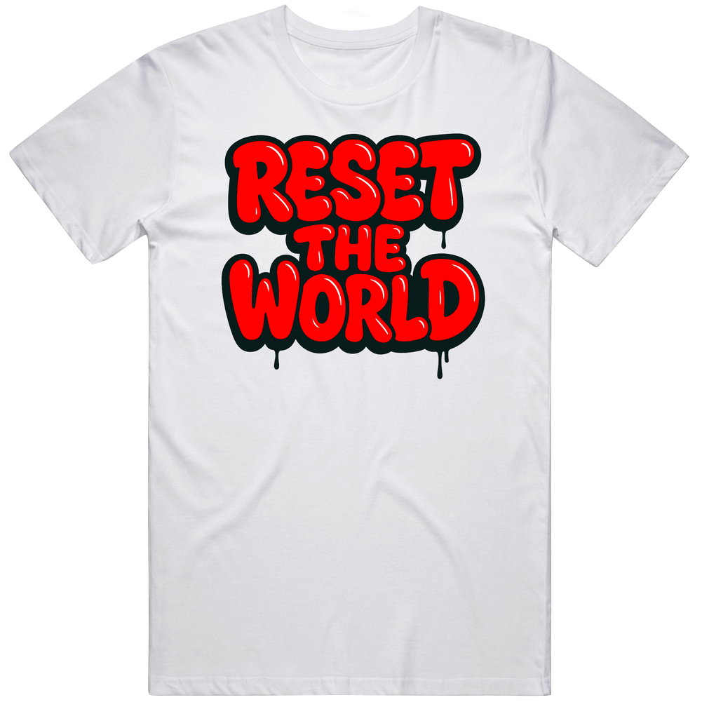 Reset The World T Shirt Reset The World T Shirt