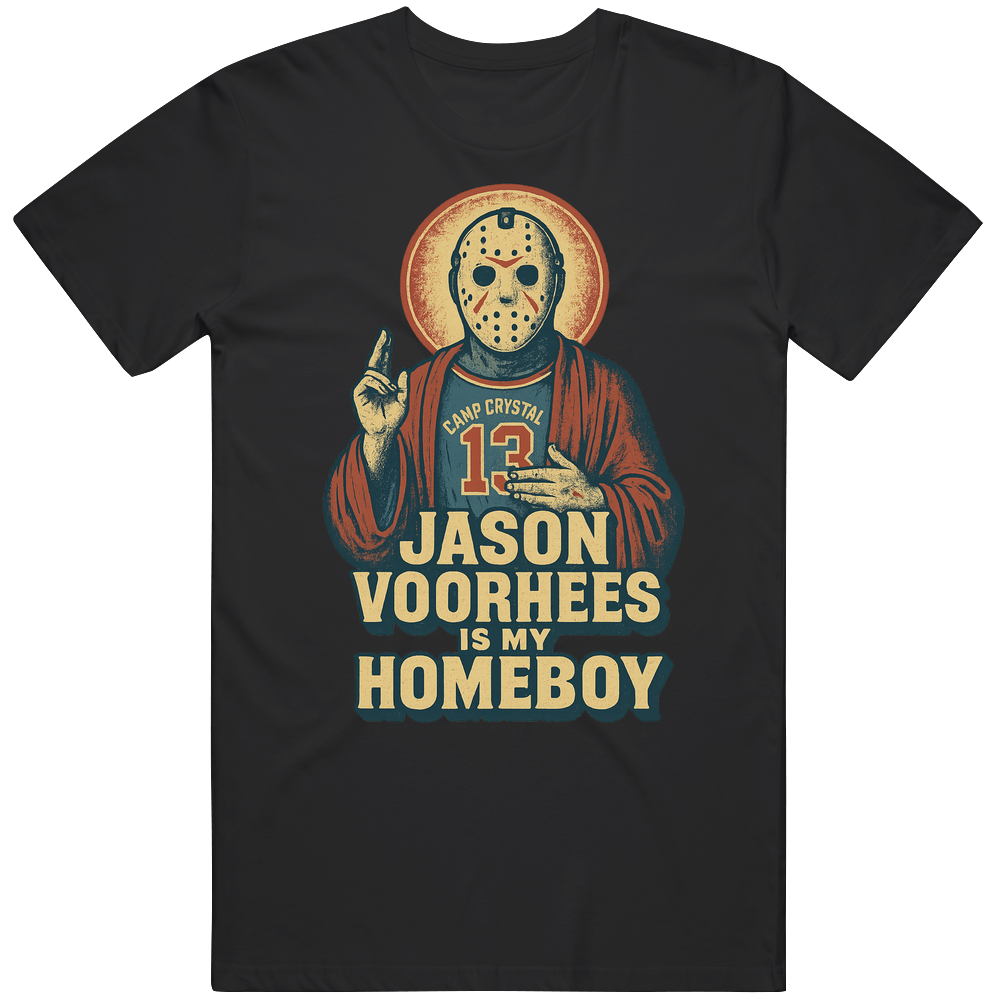 Jason Voorhees Is My Homeboy Cool Friday The 13th Fan T Shirt Jason Voorhees Is My Homeboy Cool Friday The 13th Fan T Shirt