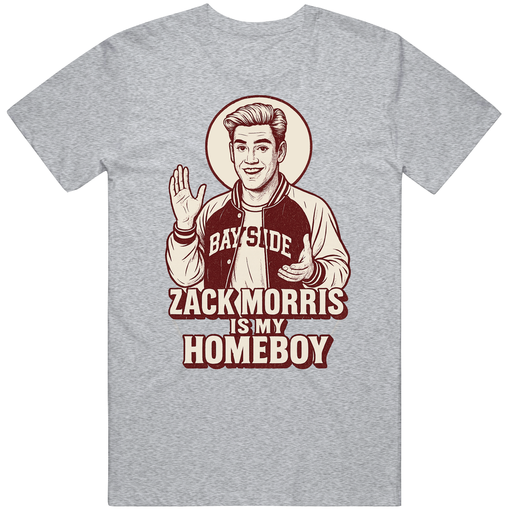 Zack Morris Is My Homeboy Funny Retro Fan T Shirt Zack Morris Is My Homeboy Funny Retro Fan T Shirt
