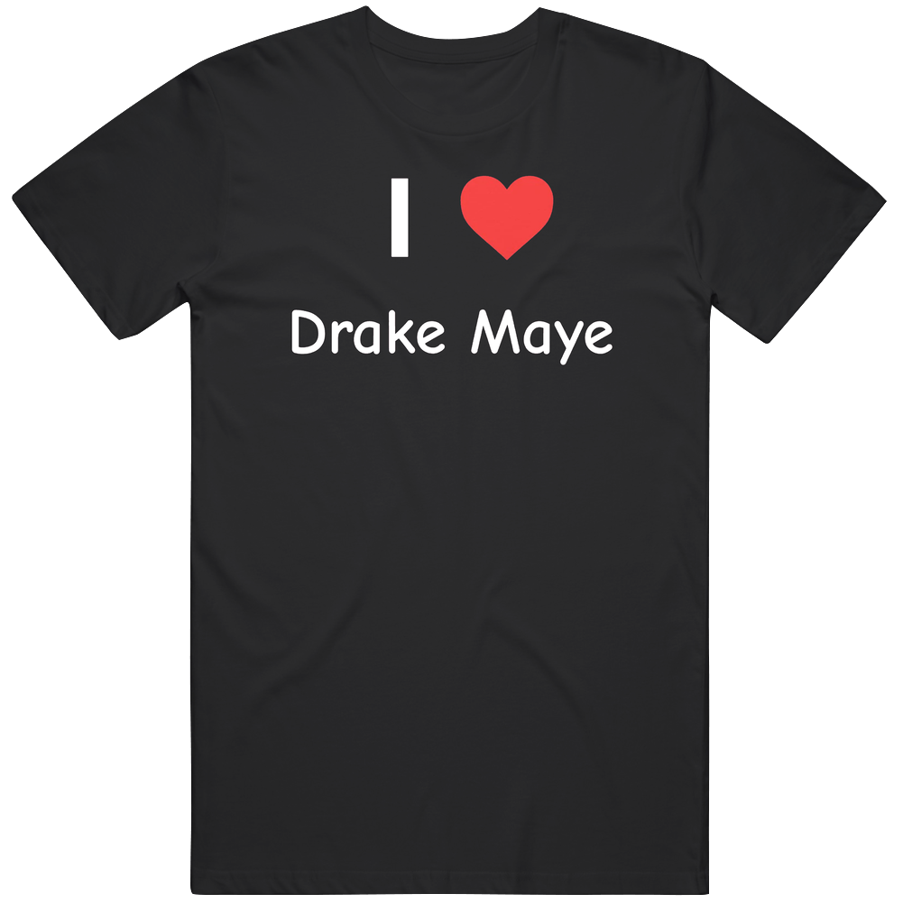 I Love Drake Maye  Fan v4 T Shirt