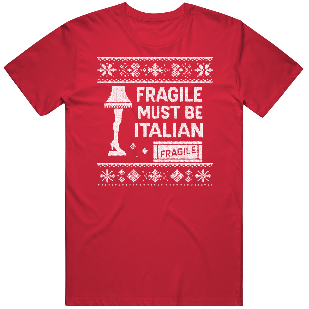Fragile Must Be Italian Ugly Sweater T Shirt