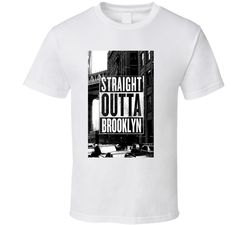 Straight Outta Brooklyn Tshirt Straight Outta Brooklyn Tshirt