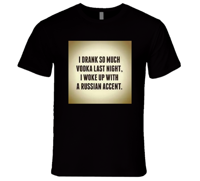 Funny Vodka Tshirt Funny Vodka Tshirt