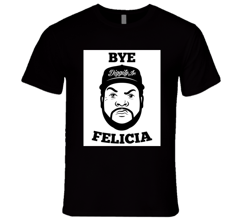 Bye Felicia Quote Tshirt Bye Felicia Quote Tshirt