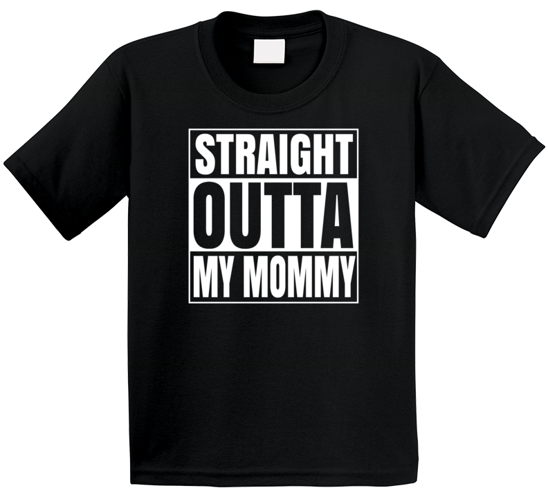 Straight Outta My Mommy Kids Tshirt Straight Outta My Mommy Kids Tshirt