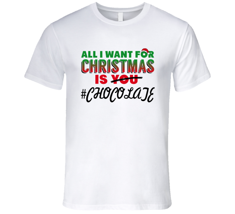 All I Want For Christmas Is...tshirt All I Want For Christmas Is...tshirt