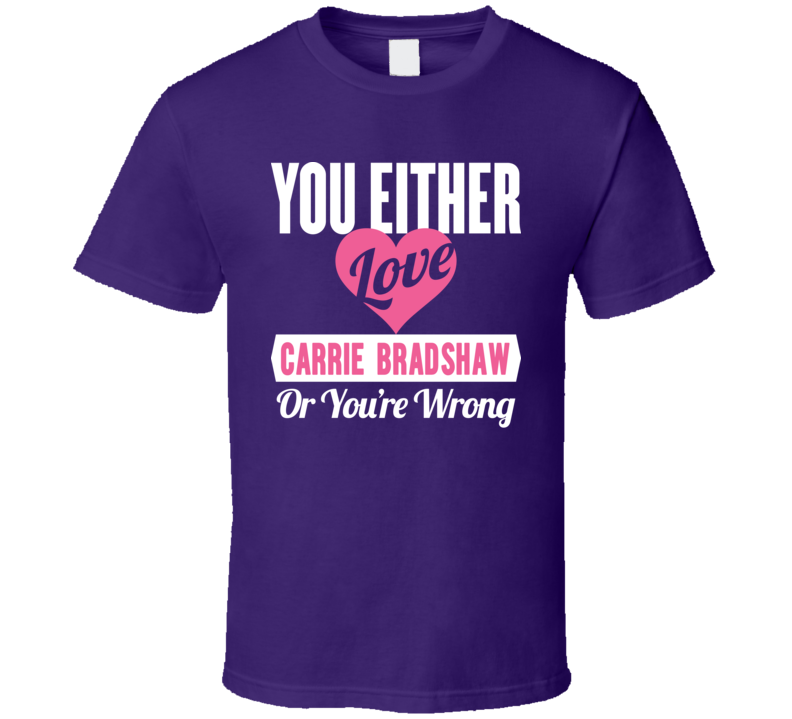 Love Carrie Bradshaw Tshirt Love Carrie Bradshaw Tshirt