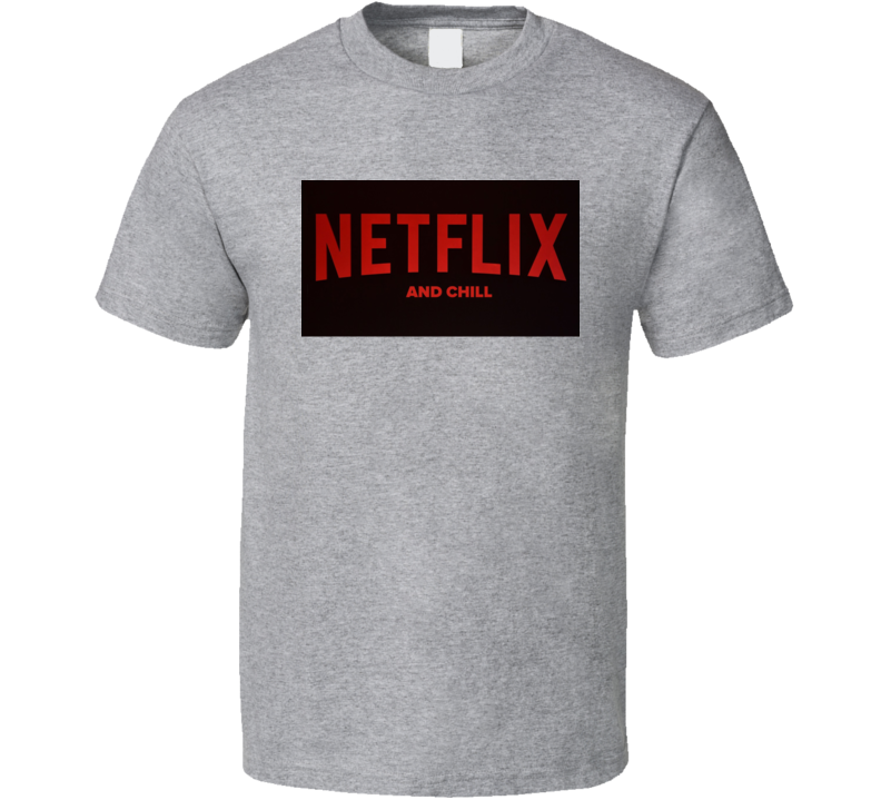 Netflix & Chill Tshirt Netflix & Chill Tshirt