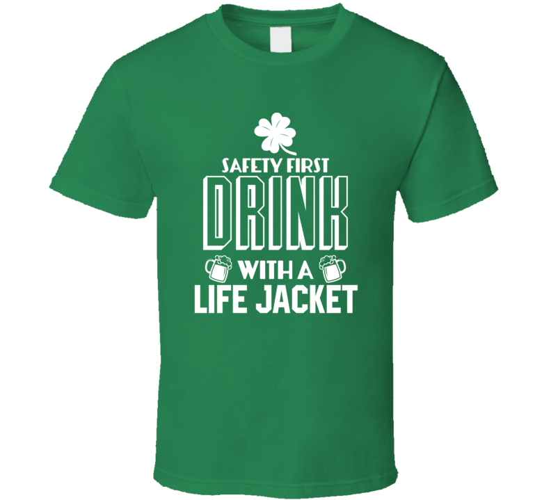 Funny Life Jacket St. Patrick's Day Tshirt Funny Life Jacket St. Patrick's Day Tshirt
