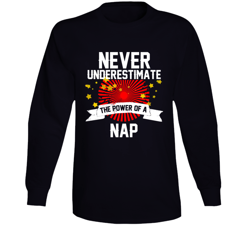 Funny Nap Long Sleeve Tshirt Funny Nap Long Sleeve Tshirt
