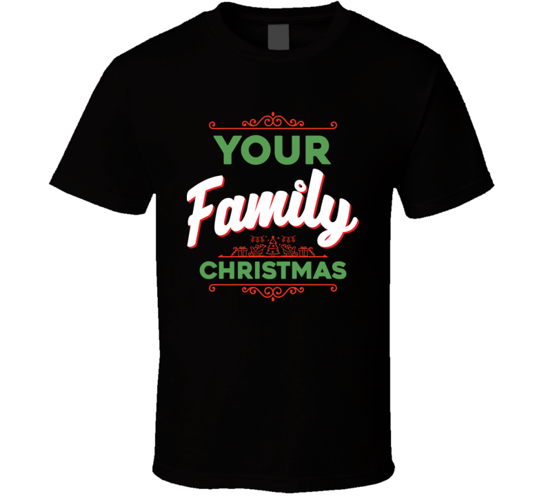 Customizable Family Christmas Tshirt Customizable Family Christmas Tshirt