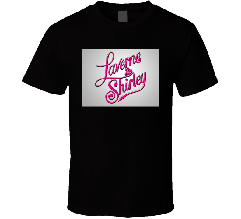 Laverne & Shirley Tribute Tv Show Tshirt Laverne & Shirley Tribute Tv Show Tshirt