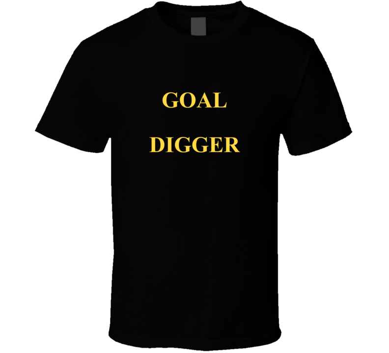 Goal Digger Hockey Tshirt Goal Digger Hockey Tshirt