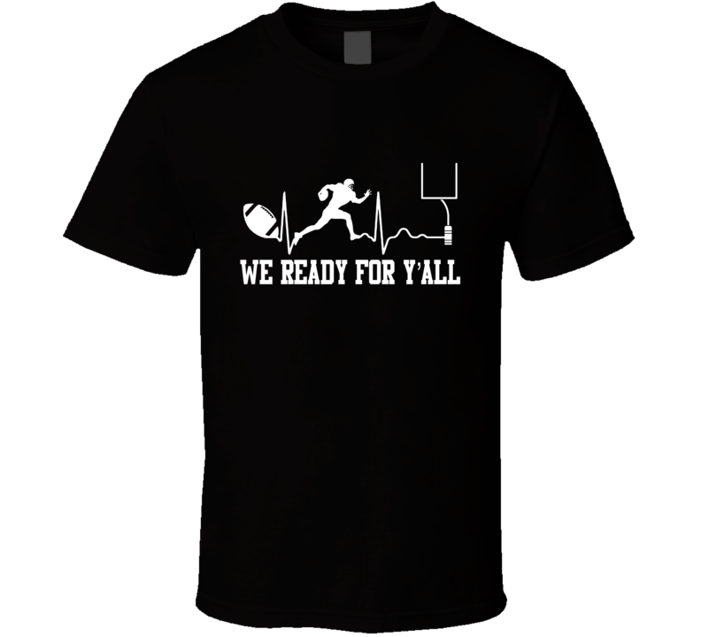 We Ready Football Tshirt We Ready Football Tshirt