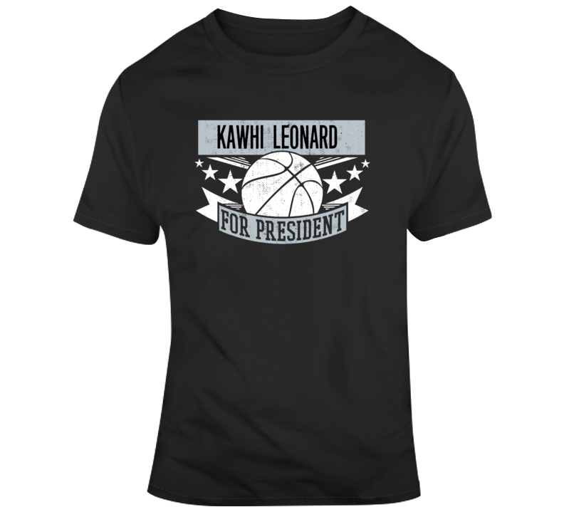 Kawhi For President Tshirt T Shirt Kawhi For President Tshirt T Shirt