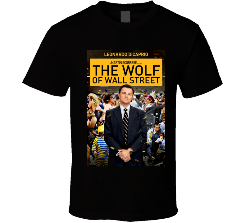 The Wolf Of Wall Street Leonardo Dicaprio New Movie Cool T Shirt The Wolf Of Wall Street Leonardo Dicaprio New Movie Cool T Shirt