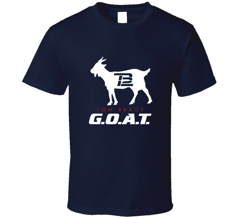 Tom Brady G.o.a.t New England Football T Shirt Tom Brady G.o.a.t New England Football T Shirt