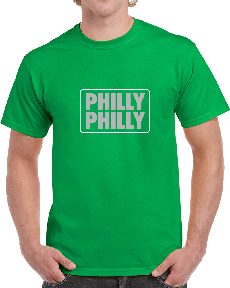 Philly Philly Dilly Dilly Philadelphia Footbal Green T Shirt Philly Philly Dilly Dilly Philadelphia Footbal Green T Shirt