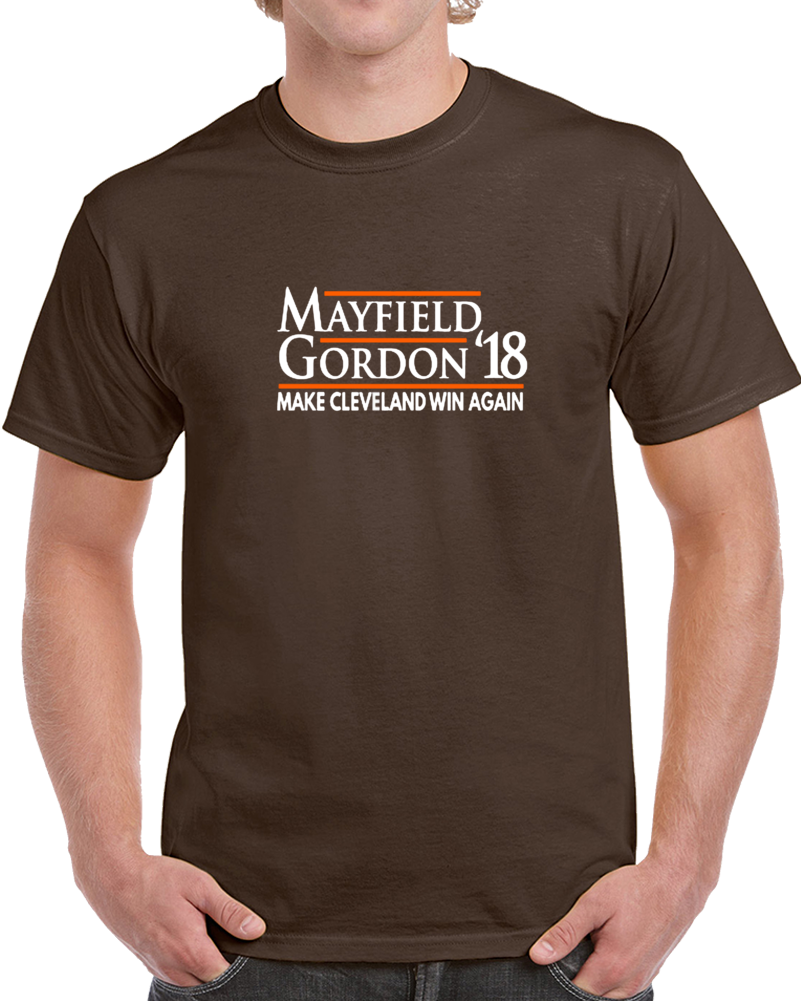 Baker Mayfield Josh Gordon 2018 Make Cleveland Win Again Campaign Football T Shirt Baker Mayfield Josh Gordon 2018 Make Cleveland Win Again Campaign Football T Shirt