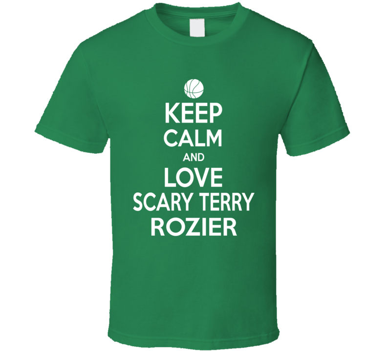 Scary Terry Rozier Keep Calm Love Bostob Basketball T Shirt Scary Terry Rozier Keep Calm Love Bostob Basketball T Shirt